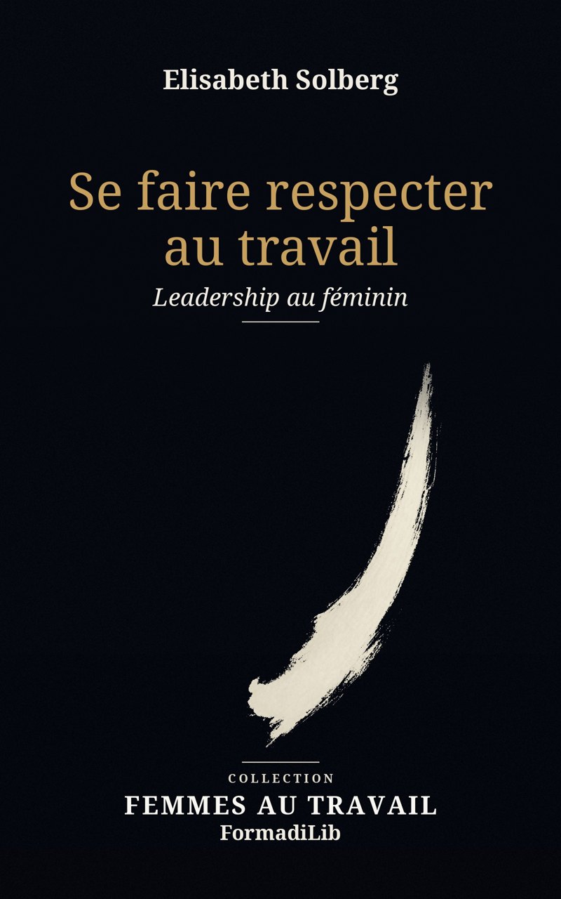 Couverture de Se faire respecter au travail